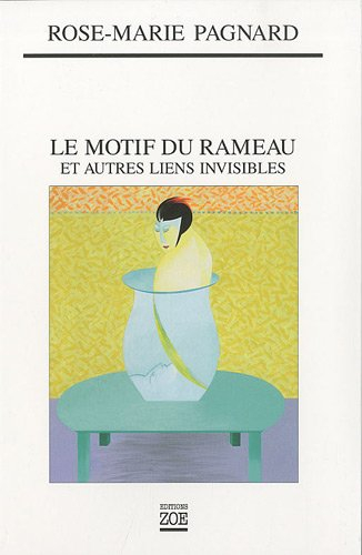 Le motif du rameau : et autres liens invisibles