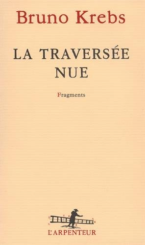 La traversée nue : fragments