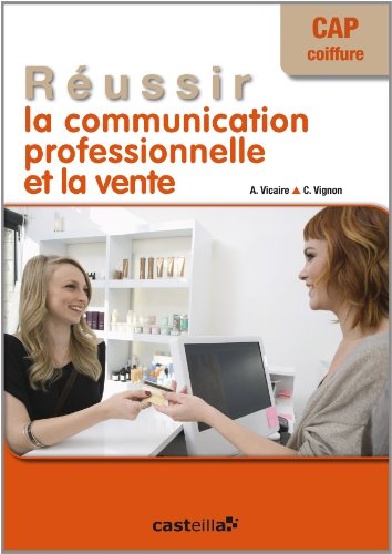 Réussir la communication professionnelle et la vente, CAP coiffure