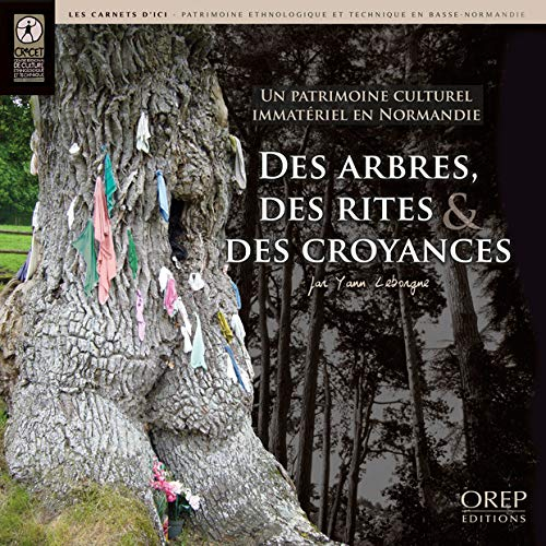 Des arbres, des rites & des croyances : un patrimoine culturel immatériel en Normandie