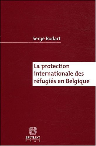 La protection internationale des réfugiés en Belgique