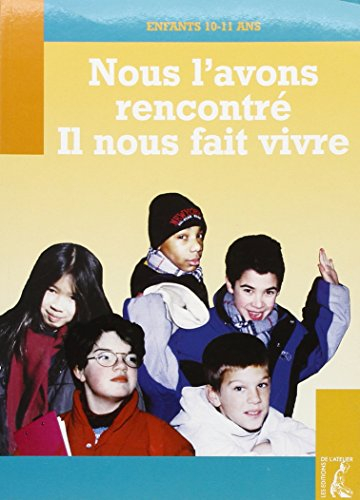 Nous l'avons rencontré, il nous fait vivre : enfants 10-11 ans