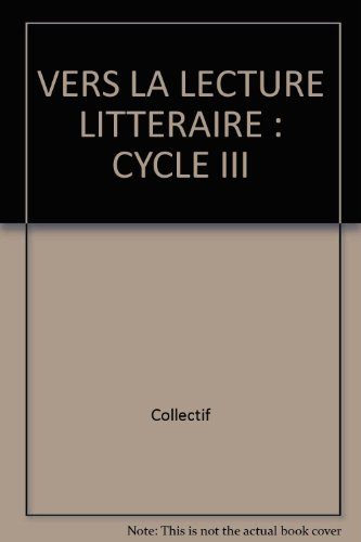 Vers la lecture littéraire : cycle III
