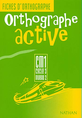 Orthographe active : fichier de l'élève CM1