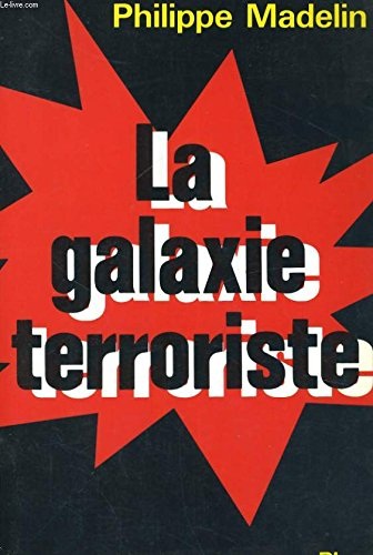 La Galaxie terroriste : Paris, Belfast, Bilbao, Bayonne, Corse, Milan, Francfort, Bruxelles