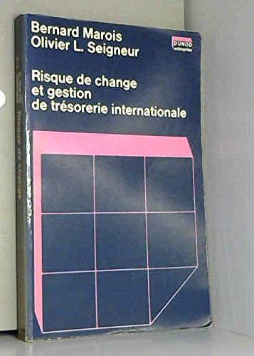 risque de change et gestion de trésorerie internationale (dunod entreprise)