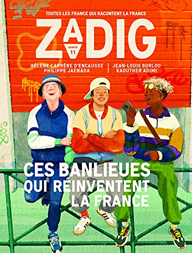 Zadig : toutes les France qui racontent la France, n° 11. Ces banlieues qui réinventent la France