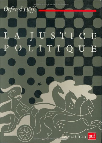 La Justice politique : fondement d'une philosophie critique du droit et de l'Etat