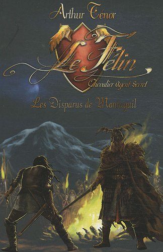 Le Félin, chevalier agent secret. Les disparus de Montaguil