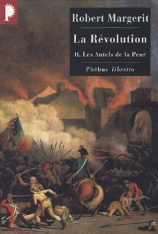 La Révolution. Vol. 2. Les autels de la peur