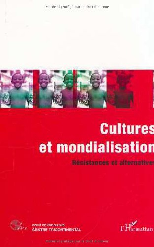 Cultures et mondialisation : résistances et alternatives