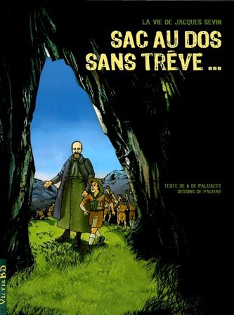 sac au dos sans trêve... : la vie de jacques sevin