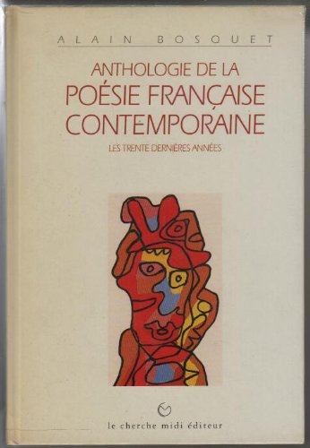 Anthologie de la poésie française contemporaine : les trente dernières années