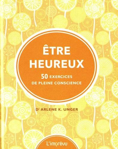 etre heureux : 50 exercices de pleine conscience