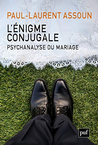 L'énigme conjugale : psychanalyse du mariage