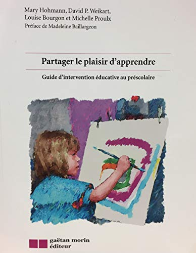 Partager le plaisir d'apprendre.: Guide d'intervention éducative au préscolaire