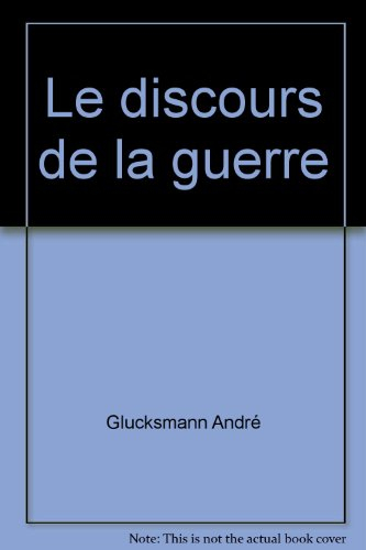 le discours de la guerre