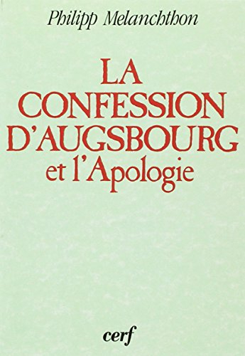 Confession d'Augsbourg. Apologie de la Confession d'Augsbourg