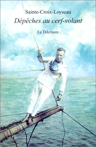 Dépêches au cerf-volant : oeuvres complètes
