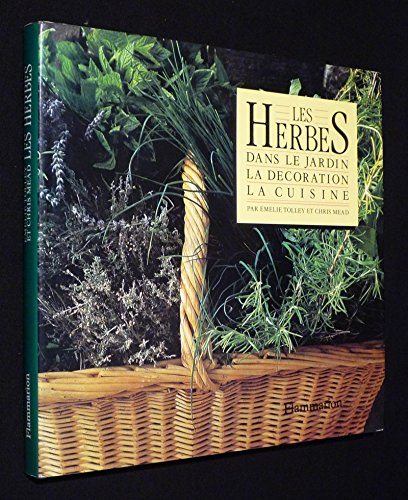 Les Herbes : dans le jardin, la décoration, la cuisine