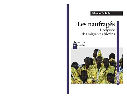 Les naufragés : l'odyssée des migrants