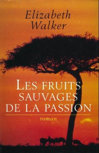les fruits sauvages de la passion