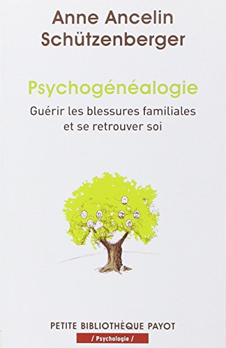 Psychogénéalogie : guérir les blessures familiales et se retrouver soi