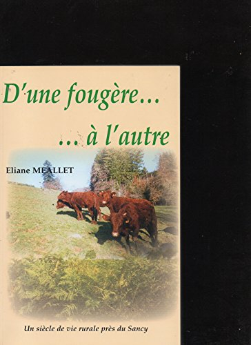 d'une fougère à l'autre : un siècle de vie rurale près du sancy