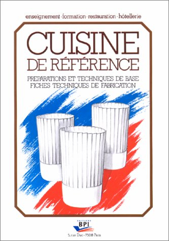 Cuisine de référence : préparations de base et fiches techniques de fabrication