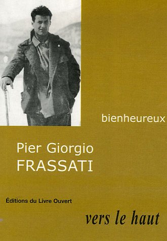 Pier Giorgio Frassati : vers le haut