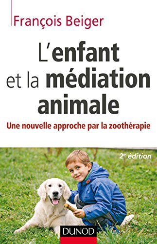L'enfant et la médiation animale : une nouvelle approche par la zoothérapie