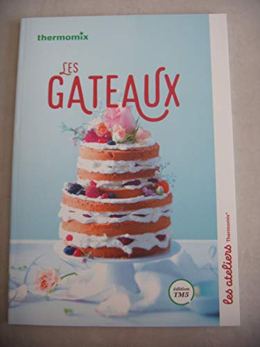 LES GATEAUX Collection Les Ateliers Thermomix [Belle reliure] THERMOMIX et Benoit CABANES