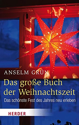 das große buch der weihnachtszeit: das schönste fest des jahres neu erleben
