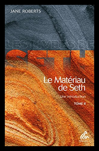 Le matériau de Seth : une introduction. Vol. 2