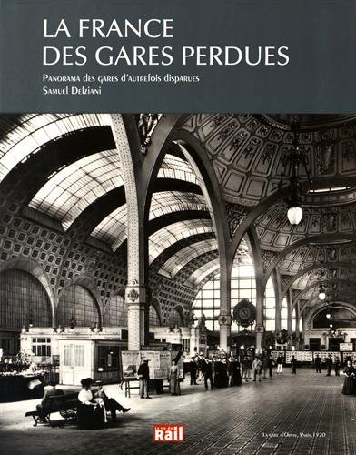 La France des gares disparues : panorama des gares d'autrefois disparues