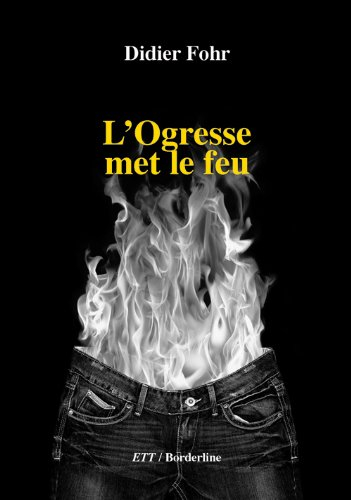 l'ogresse met le feu