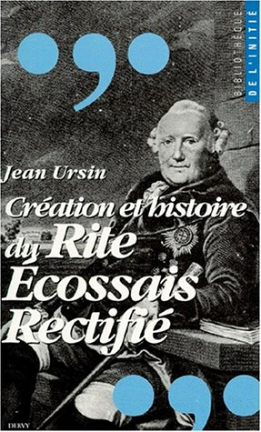 Création et histoire du rite écossais rectifié
