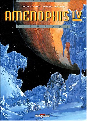 Aménophis IV. Vol. 3. Europe