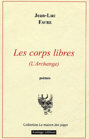 Les corps libres : (l'archange)