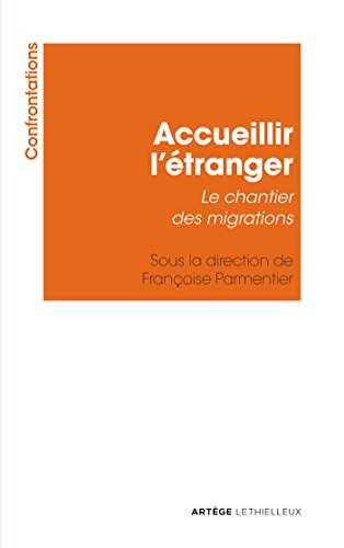 Accueillir l'étranger : le chantier des migrations