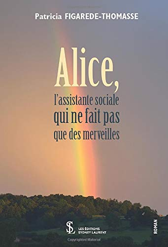 Alice, l?assistante sociale qui ne fait pas que des merveilles