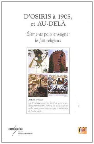 D'Osiris à 1905, et au-delà : éléments pour enseigner le fait religieux