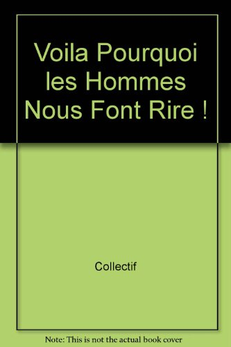 voilà pourquoi les hommes nous font rire!