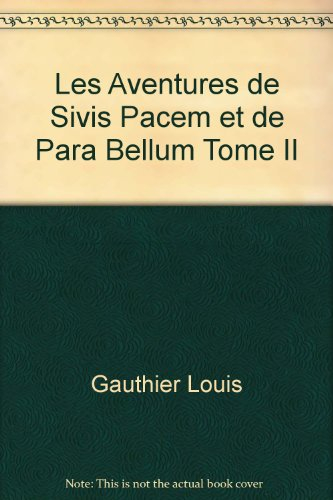les aventures de sivis pacem et de para bellum tome ii