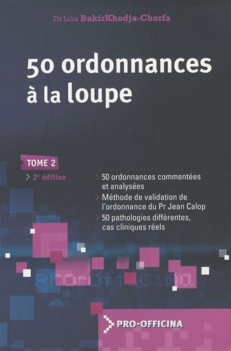 50 ordonnances à la loupe. Vol. 2