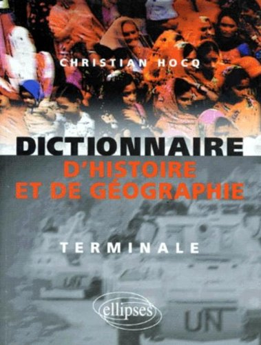 dictionnaire d'histoire et de géographie : terminale