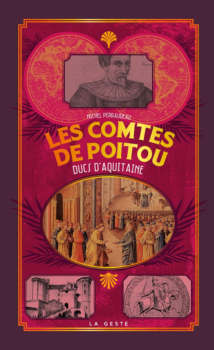 Les comtes de Poitou : ducs d'Aquitaine