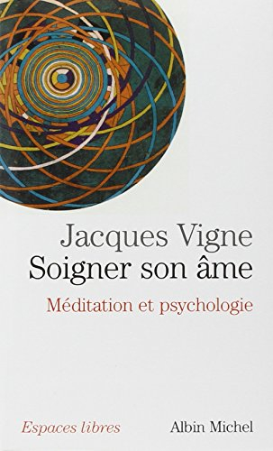 Soigner son âme : méditation et psychologie