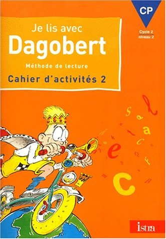 Je lis avec Dagobert, CP : cahier d'exercices. Vol. 2