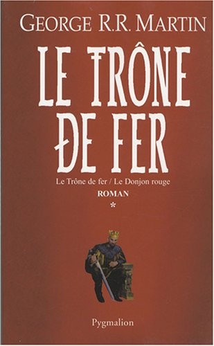 Le trône de fer : l'intégrale. Vol. 1